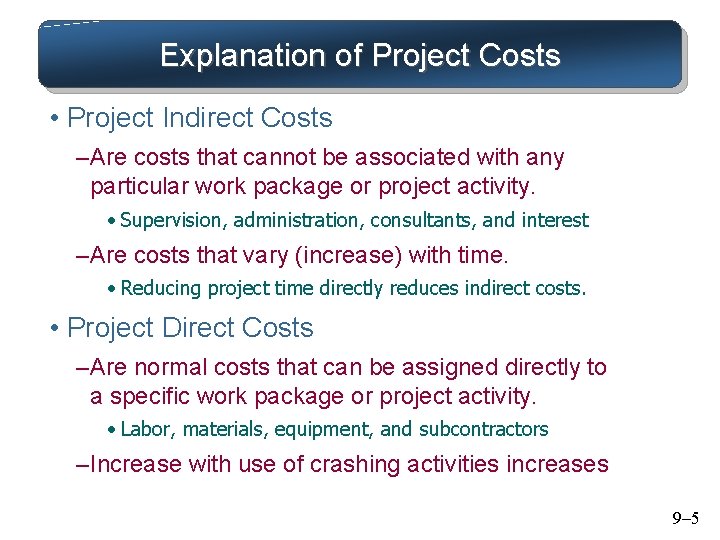 Explanation of Project Costs • Project Indirect Costs – Are costs that cannot be