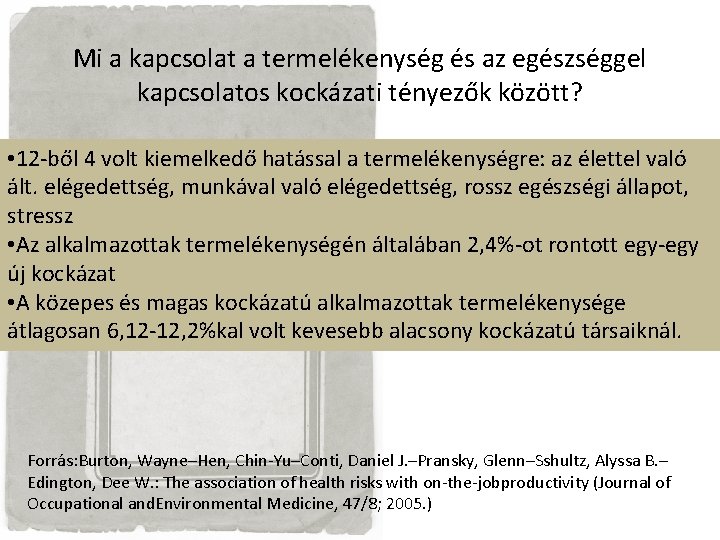 Mi a kapcsolat a termelékenység és az egészséggel kapcsolatos kockázati tényezők között? • 12 Mi a kapcsolat a termelékenység és az egészséggel kapcsolatos kockázati tényezők között? • 12