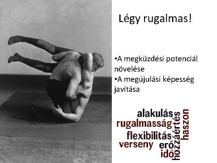 Légy rugalmas! • A megküzdési potenciál növelése • A megújulási képesség javítása Légy rugalmas! • A megküzdési potenciál növelése • A megújulási képesség javítása