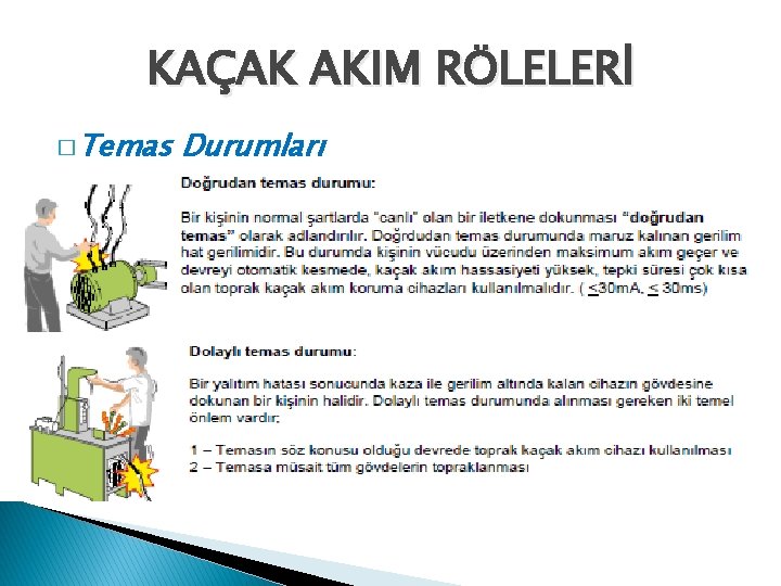 KAÇAK AKIM RÖLELERİ � Temas Durumları 