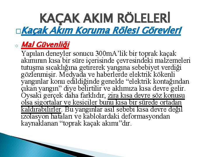 KAÇAK AKIM RÖLELERİ �Kaçak o Akım Koruma Rölesi Görevleri Mal Güvenliği Yapılan deneyler sonucu