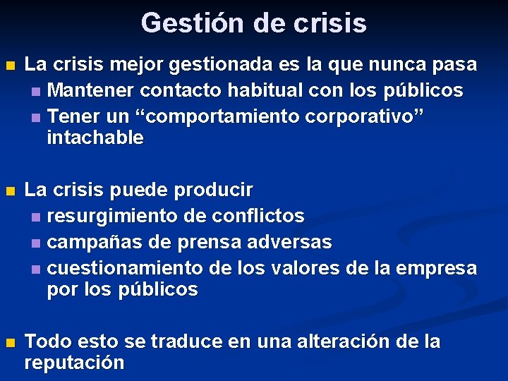 Gestión de crisis n La crisis mejor gestionada es la que nunca pasa n