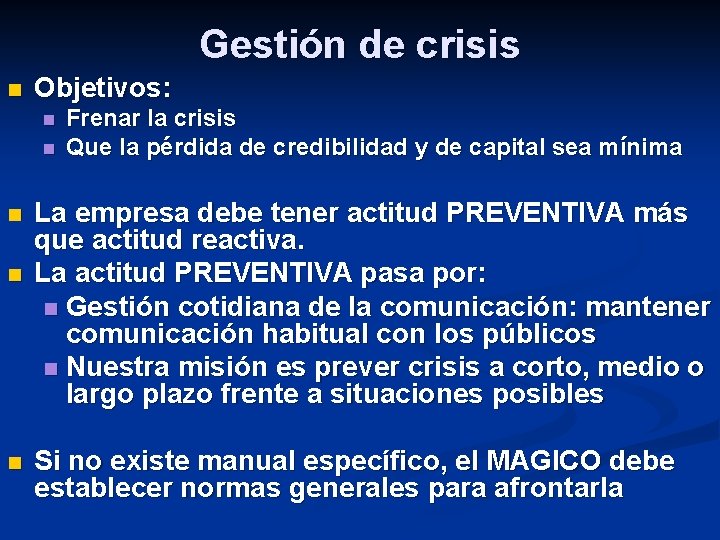 Gestión de crisis n Objetivos: n n n Frenar la crisis Que la pérdida