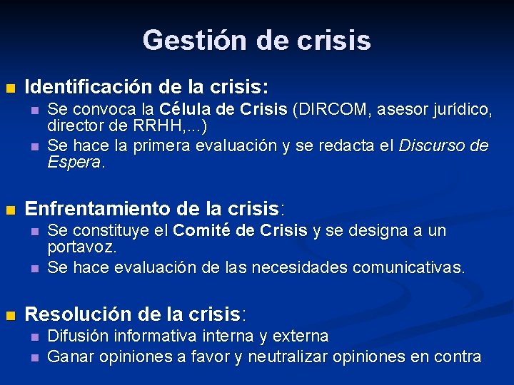 Gestión de crisis n Identificación de la crisis: n n n Enfrentamiento de la