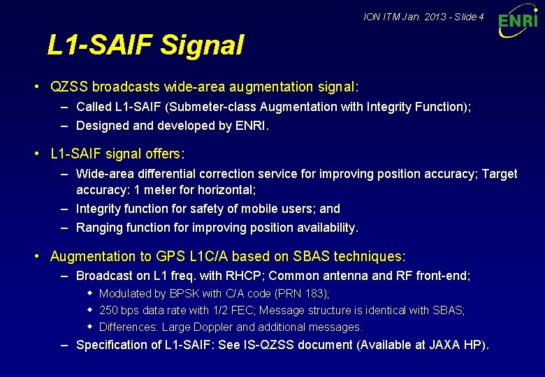 ION ITM Jan. 2013 - Slide 4 L 1 -SAIF Signal • QZSS broadcasts