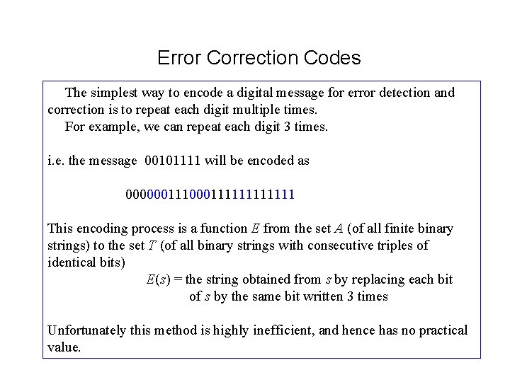 Error Correction Codes The simplest way to encode a digital message for error detection Error Correction Codes The simplest way to encode a digital message for error detection
