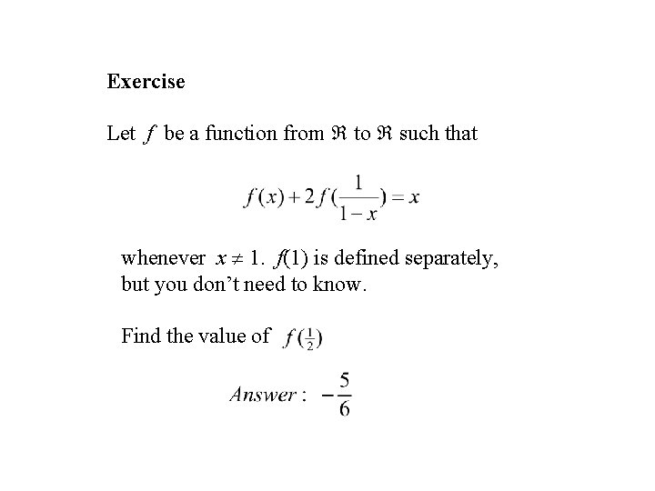 Exercise Let f be a function from to such that whenever x 1. f(1) Exercise Let f be a function from to such that whenever x 1. f(1)