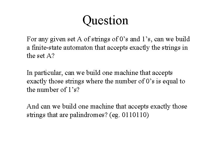 Question For any given set A of strings of 0’s and 1’s, can we Question For any given set A of strings of 0’s and 1’s, can we