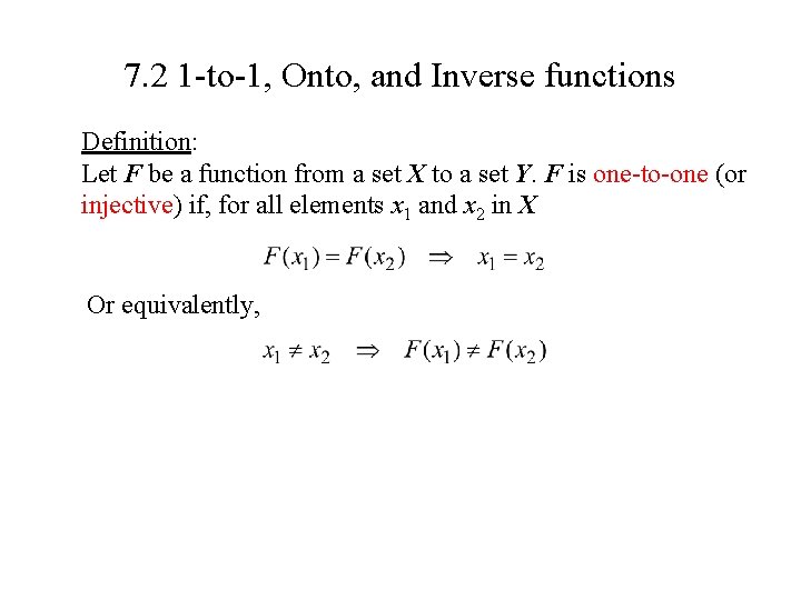 7. 2 1 -to-1, Onto, and Inverse functions Definition: Let F be a function 7. 2 1 -to-1, Onto, and Inverse functions Definition: Let F be a function