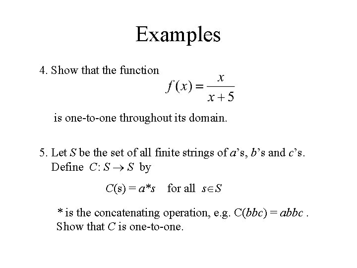 Examples 4. Show that the function is one-to-one throughout its domain. 5. Let S Examples 4. Show that the function is one-to-one throughout its domain. 5. Let S