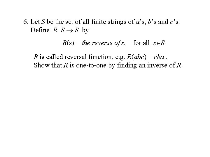 6. Let S be the set of all finite strings of a’s, b’s and 6. Let S be the set of all finite strings of a’s, b’s and
