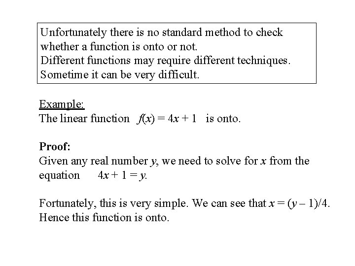 Unfortunately there is no standard method to check whether a function is onto or Unfortunately there is no standard method to check whether a function is onto or