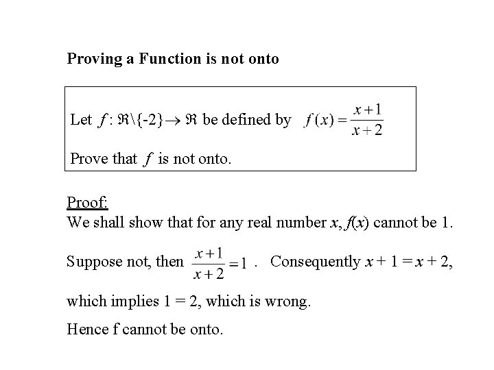 Proving a Function is not onto Let f : {-2} be defined by Prove Proving a Function is not onto Let f : {-2} be defined by Prove