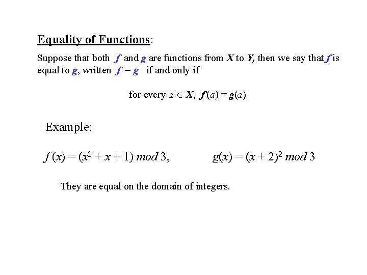 Equality of Functions: Suppose that both f and g are functions from X to Equality of Functions: Suppose that both f and g are functions from X to