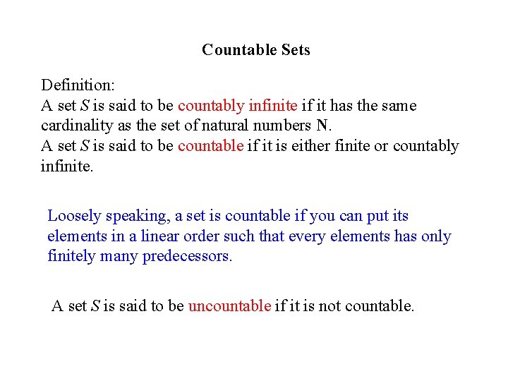 Countable Sets Definition: A set S is said to be countably infinite if it Countable Sets Definition: A set S is said to be countably infinite if it