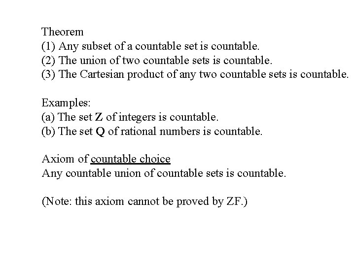 Theorem (1) Any subset of a countable set is countable. (2) The union of Theorem (1) Any subset of a countable set is countable. (2) The union of