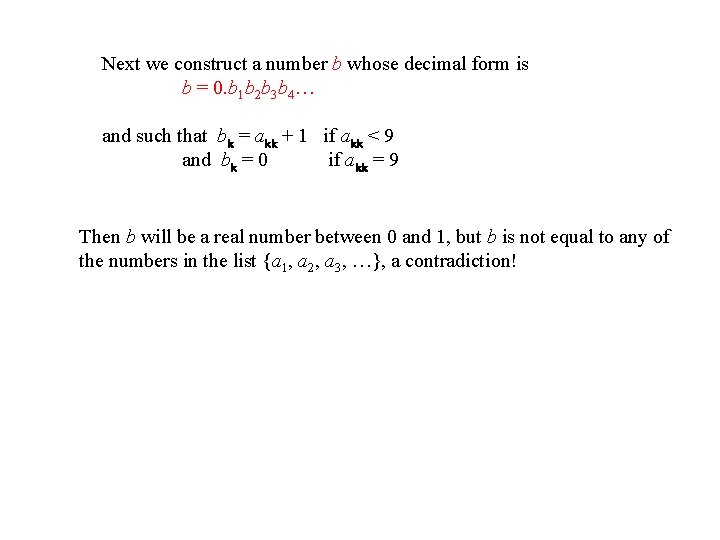 Next we construct a number b whose decimal form is b = 0. b Next we construct a number b whose decimal form is b = 0. b