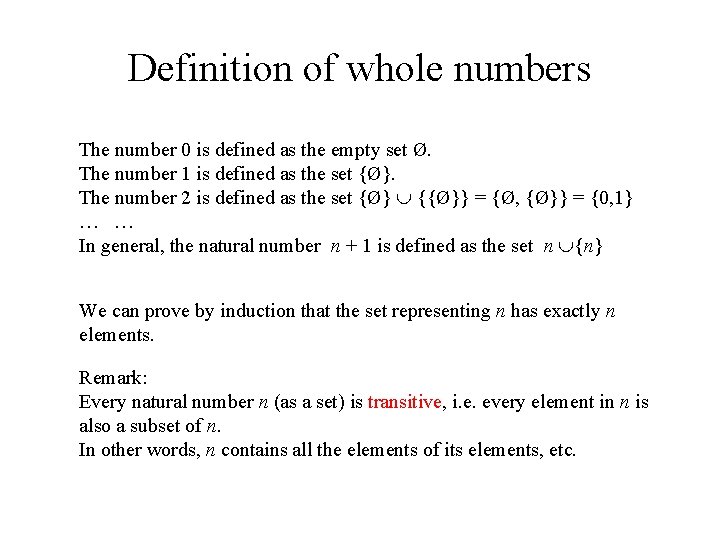 Definition of whole numbers The number 0 is defined as the empty set Ø. Definition of whole numbers The number 0 is defined as the empty set Ø.