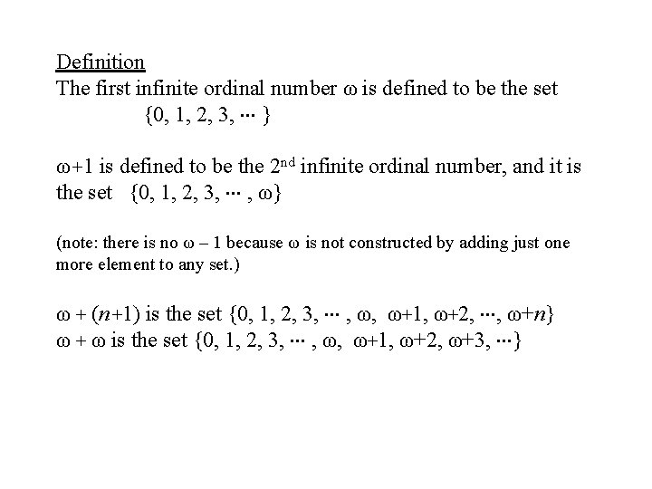 Definition The first infinite ordinal number ω is defined to be the set {0, Definition The first infinite ordinal number ω is defined to be the set {0,