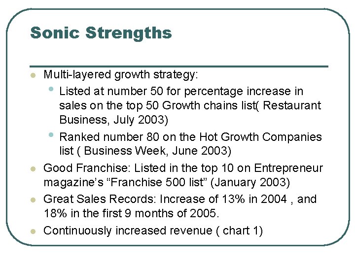 Sonic Strengths l l Multi-layered growth strategy: • Listed at number 50 for percentage