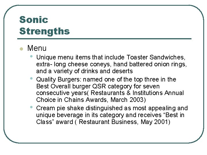 Sonic Strengths l Menu • • • Unique menu items that include Toaster Sandwiches,