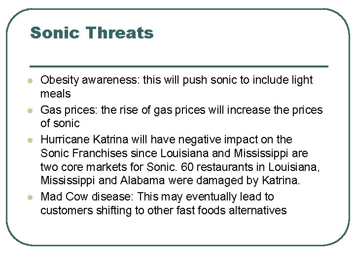 Sonic Threats l l Obesity awareness: this will push sonic to include light meals