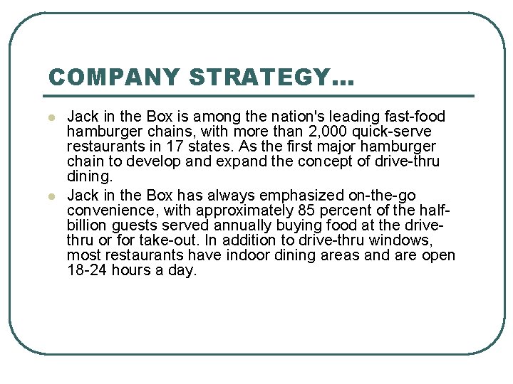 COMPANY STRATEGY… l l Jack in the Box is among the nation's leading fast-food