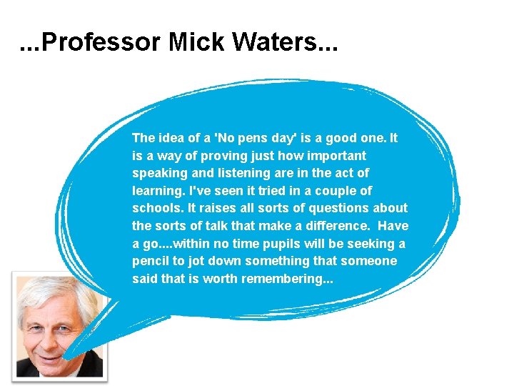 . . . Professor Mick Waters. . . The idea of a 'No pens