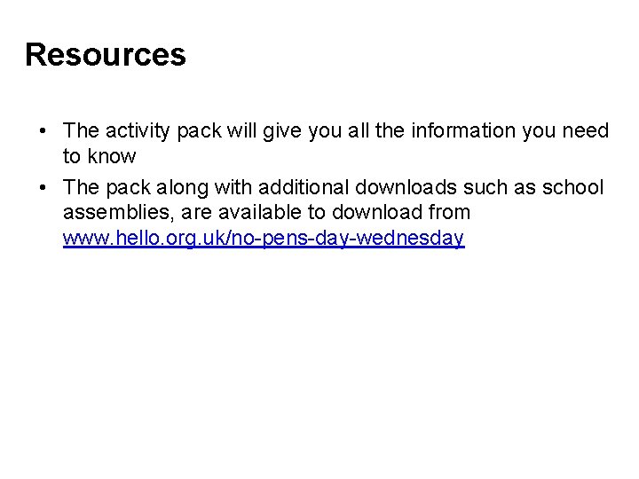 Resources • The activity pack will give you all the information you need to