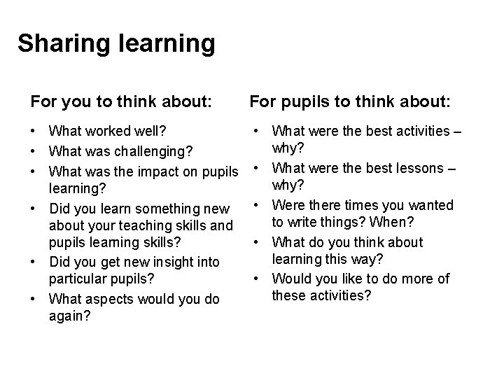 Sharing learning For you to think about: For pupils to think about: • What