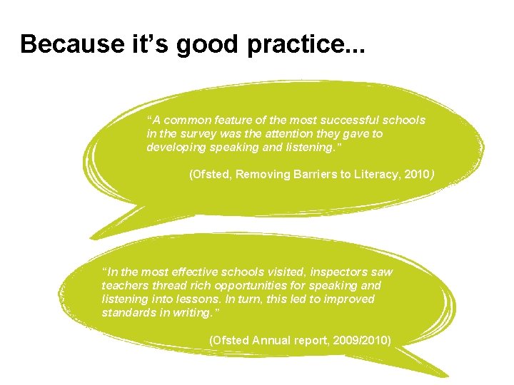 Because it’s good practice. . . “A common feature of the most successful schools