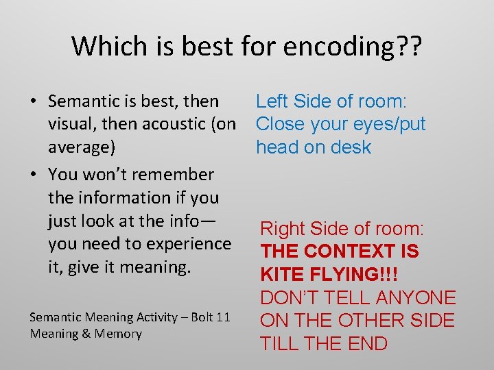 Which is best for encoding? ? • Semantic is best, then Left Side of