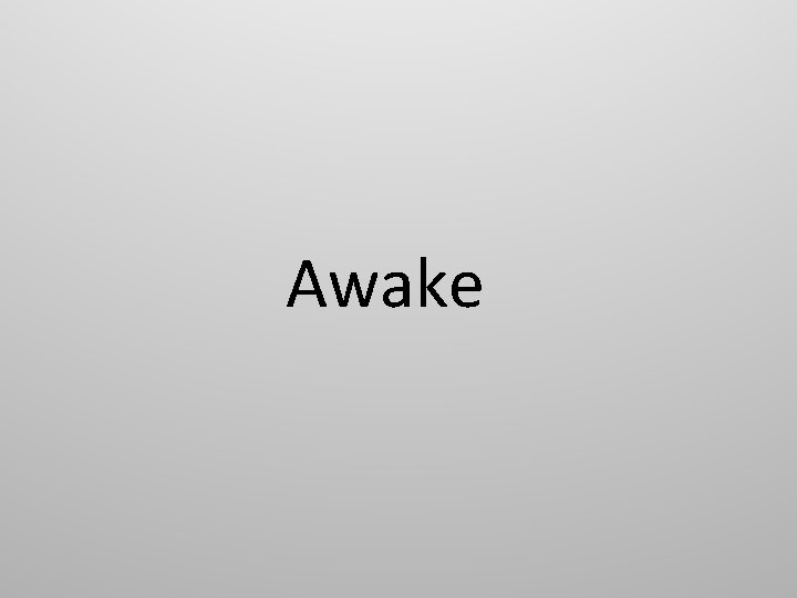 Awake 