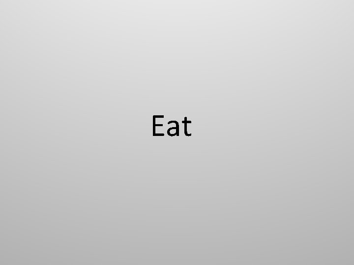 Eat 