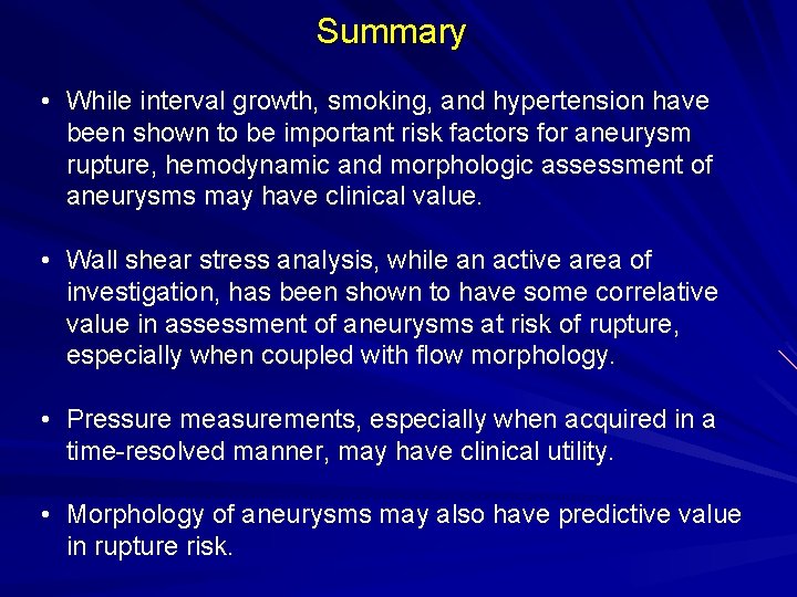 Summary • While interval growth, smoking, and hypertension have been shown to be important