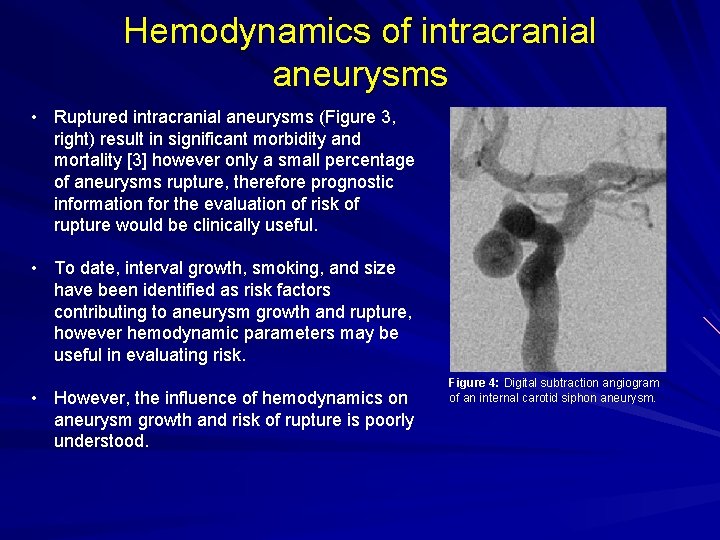 Hemodynamics of intracranial aneurysms • Ruptured intracranial aneurysms (Figure 3, right) result in significant