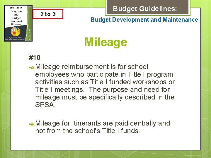 2 to 3 Budget Guidelines: Budget Development and Maintenance Mileage #10 Mileage reimbursement is