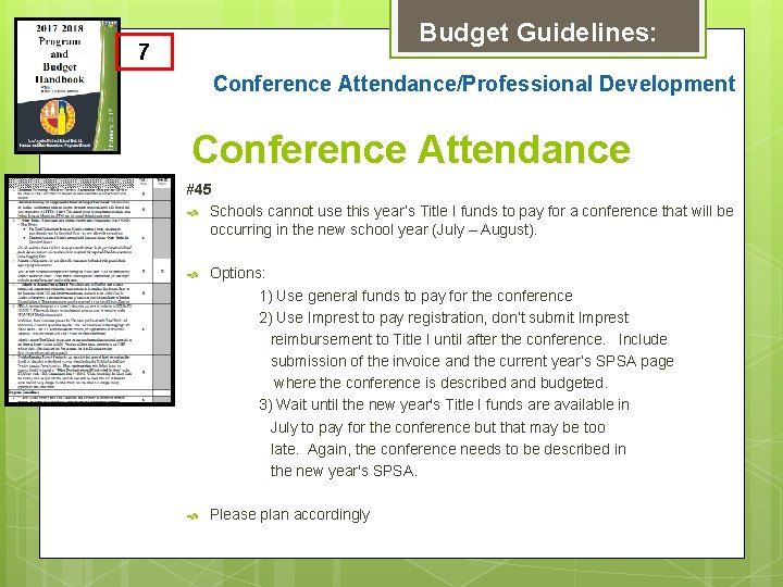 Budget Guidelines: 7 Conference Attendance/Professional Development Conference Attendance #45 Schools cannot use this year’s