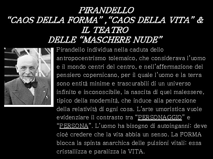 PIRANDELLO “CAOS DELLA FORMA” , “CAOS DELLA VITA” & IL TEATRO DELLE “MASCHERE NUDE”