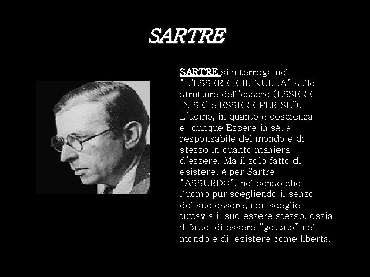 SARTRE si interroga nel “L’ESSERE E IL NULLA” sulle strutture dell’essere (ESSERE IN SE’