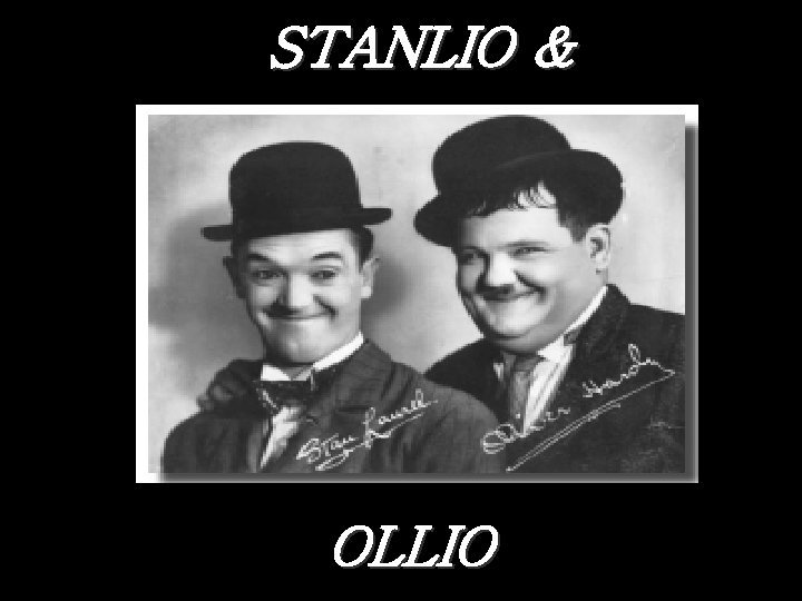 STANLIO & OLLIO 