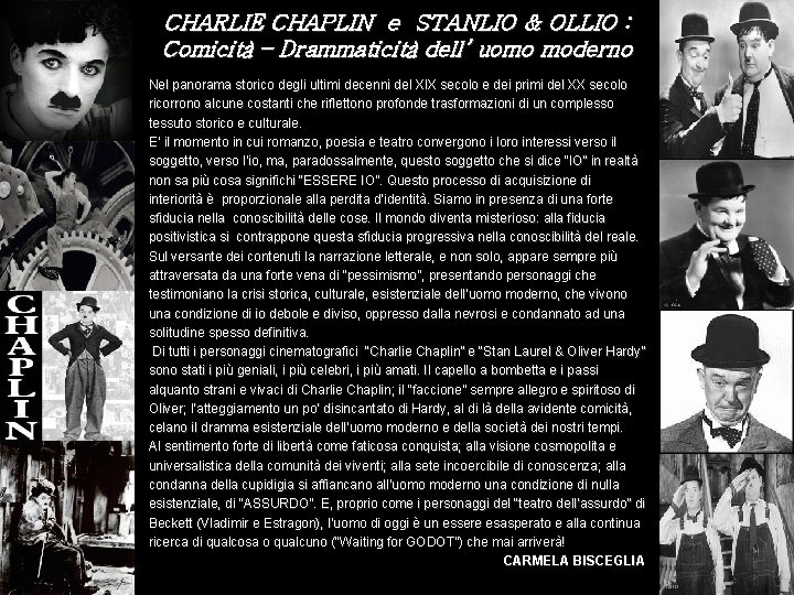 CHARLIE CHAPLIN e STANLIO & OLLIO : Comicità – Drammaticità dell’ uomo moderno Nel
