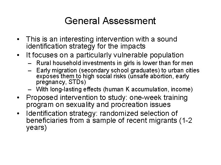 General Assessment • This is an interesting intervention with a sound identification strategy for