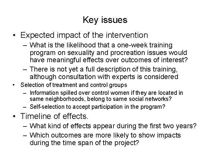 Key issues • Expected impact of the intervention – What is the likelihood that