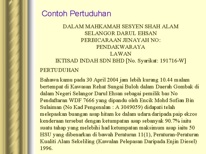 Contoh Pertuduhan DALAM MAHKAMAH SESYEN SHAH ALAM SELANGOR DARUL EHSAN PERBICARAAN JENAYAH NO: PENDAKWARAYA