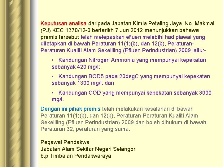 Keputusan analisa daripada Jabatan Kimia Petaling Jaya, No. Makmal (PJ) KEC 1370/12 -0 bertarikh Keputusan analisa daripada Jabatan Kimia Petaling Jaya, No. Makmal (PJ) KEC 1370/12 -0 bertarikh