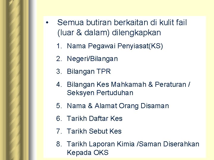 • Semua butiran berkaitan di kulit fail (luar & dalam) dilengkapkan 1. Nama • Semua butiran berkaitan di kulit fail (luar & dalam) dilengkapkan 1. Nama