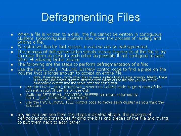Defragmenting Files n n n When a file is written to a disk, the
