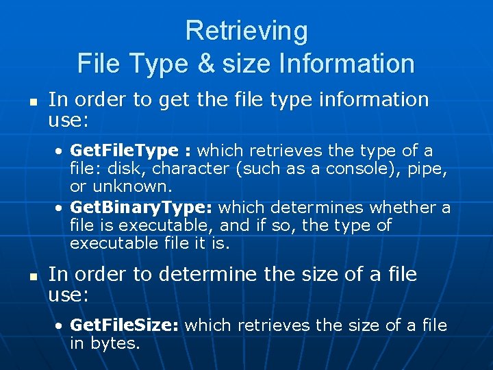 Retrieving File Type & size Information n In order to get the file type