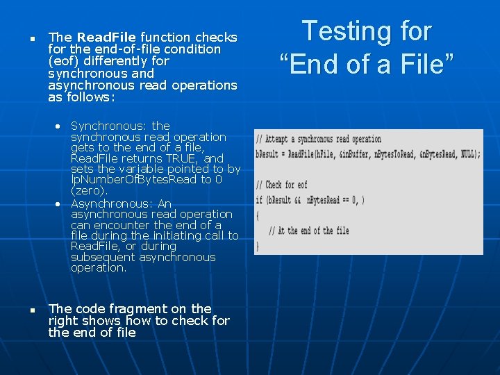 n The Read. File function checks for the end-of-file condition (eof) differently for synchronous